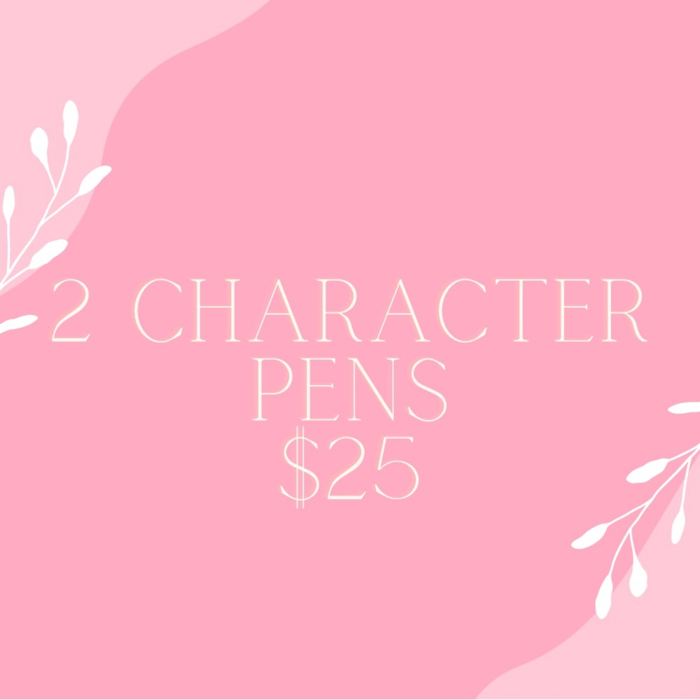 2 character pens!